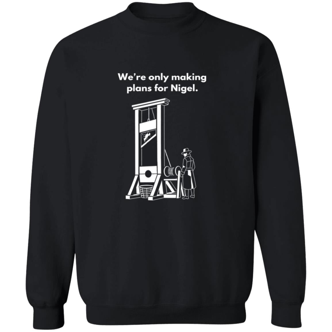 We’re Only Making Plans For Nigel Shirt