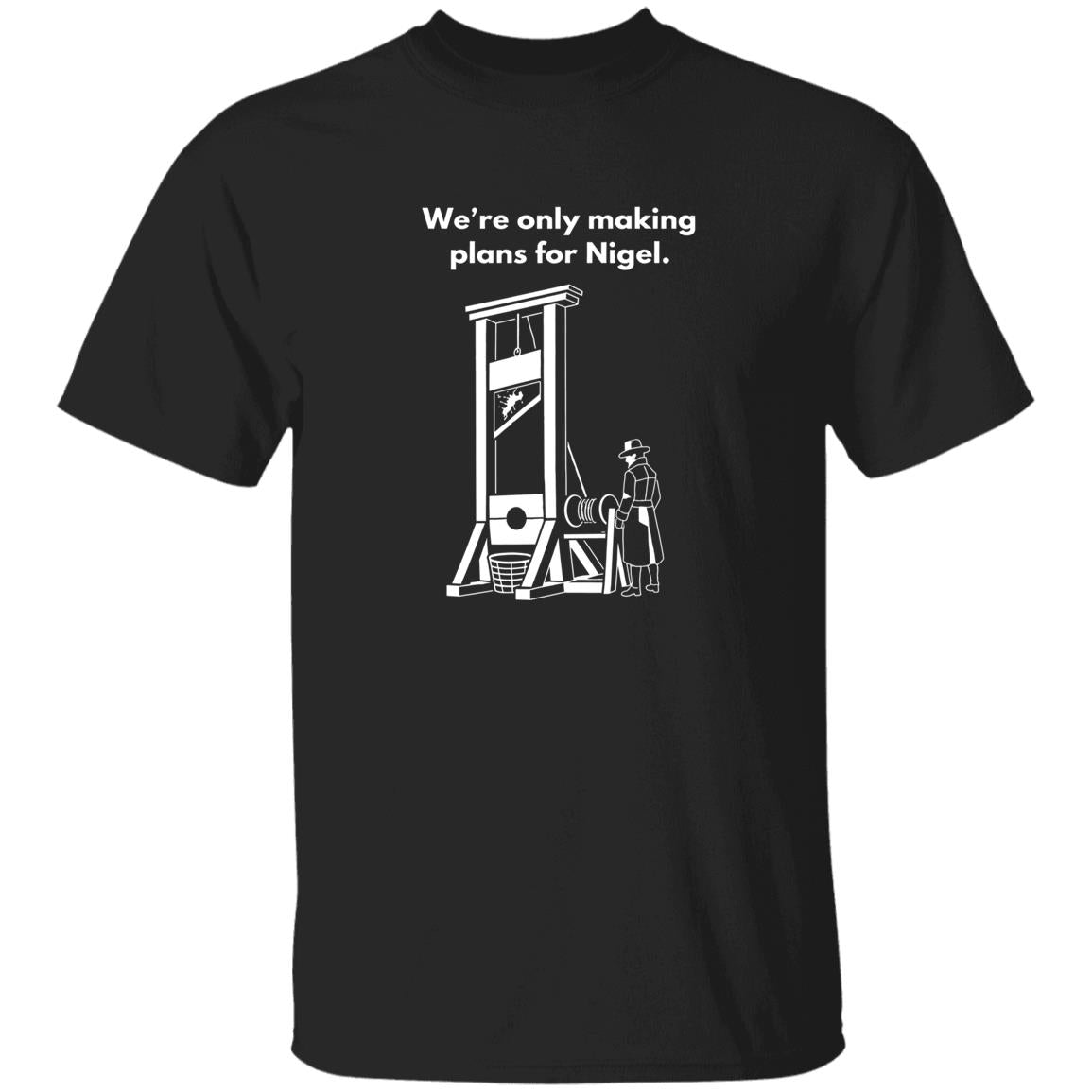 We’re Only Making Plans For Nigel Shirt