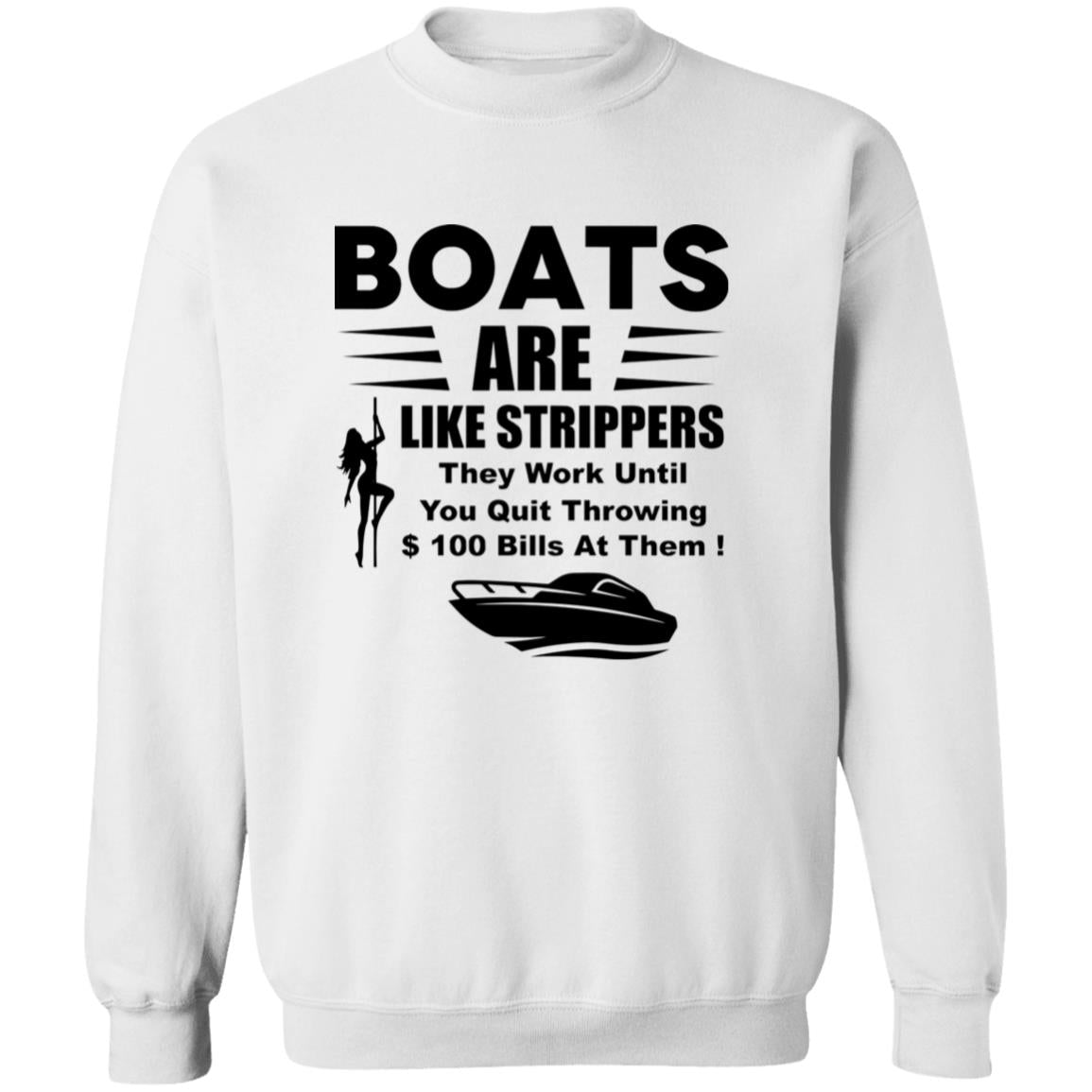 Boats Are Like Strippers They Work Until You Quit Throwing T-Shirt