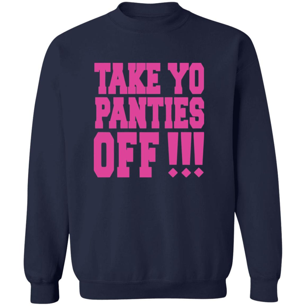 Take Yo Panties Off Shirt