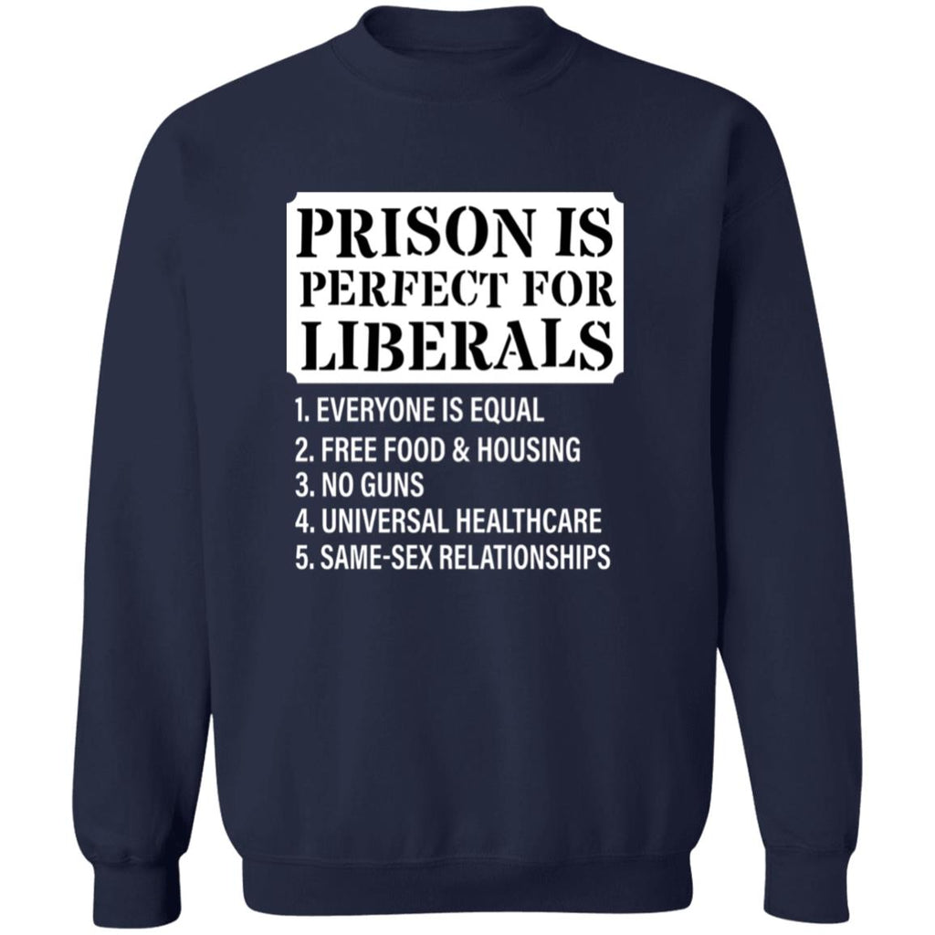 Prison Is Perfect For Liberals Shirt