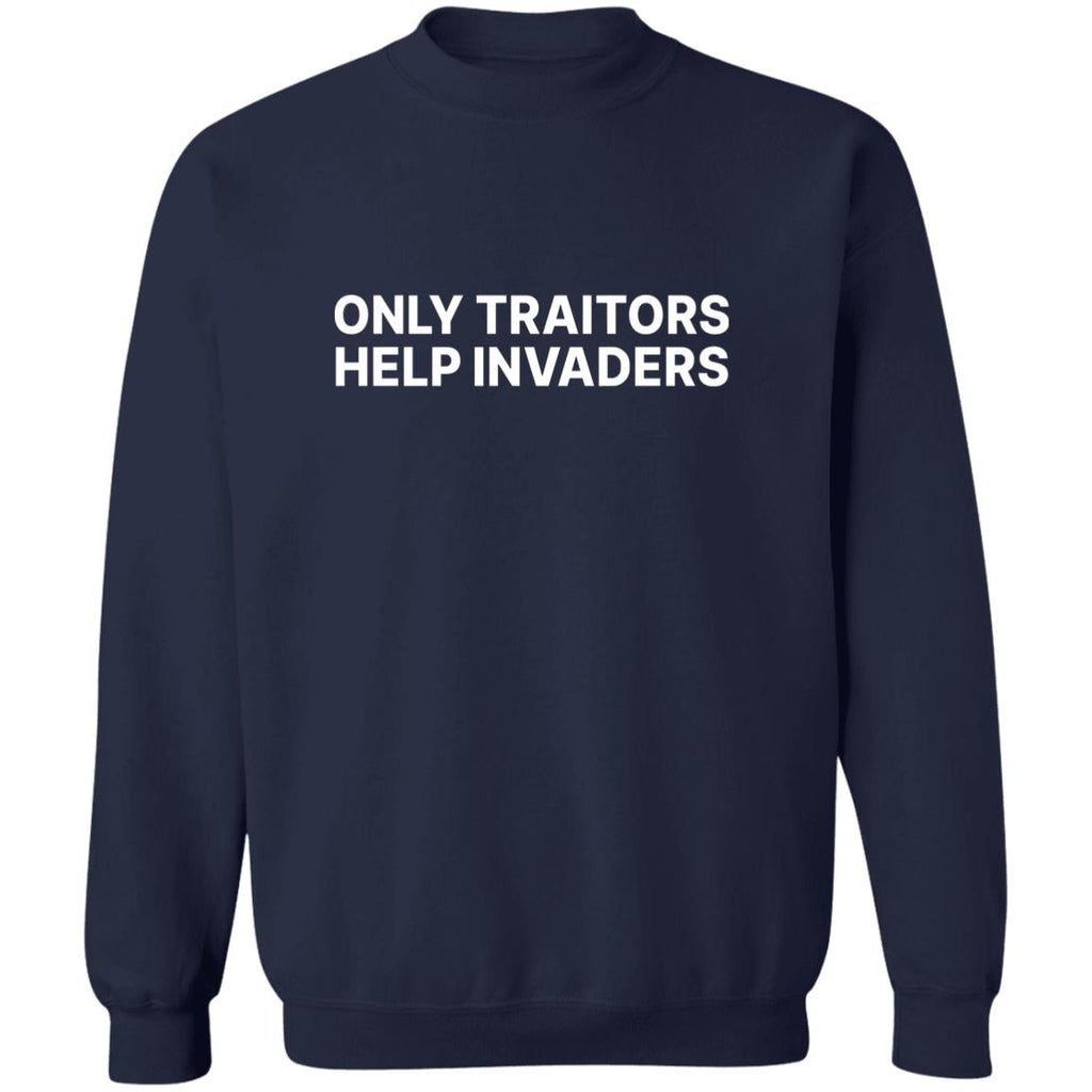 2026 Only Traitors Help Invaders Shirt