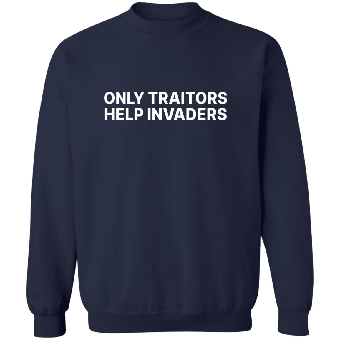 2026 Only Traitors Help Invaders Shirt
