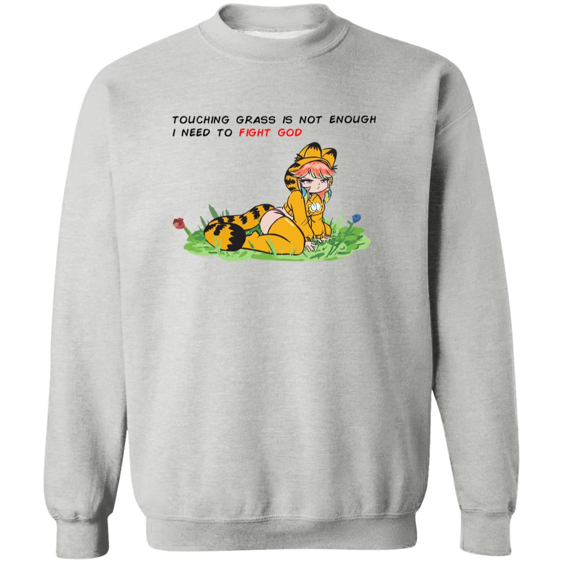 Peagade Touching Grass Is Not Enough I Need To Fight God Shirt