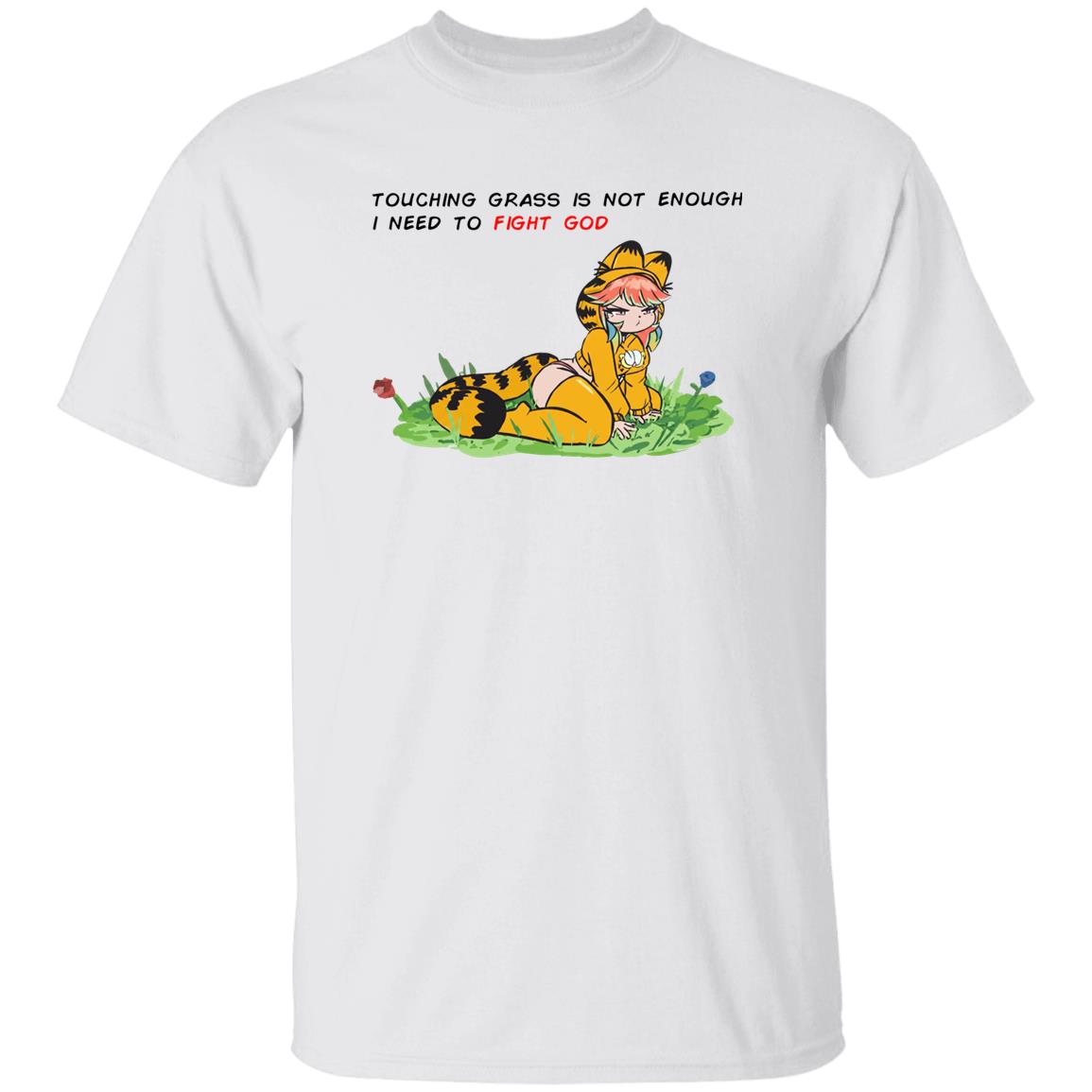 Peagade Touching Grass Is Not Enough I Need To Fight God Shirt