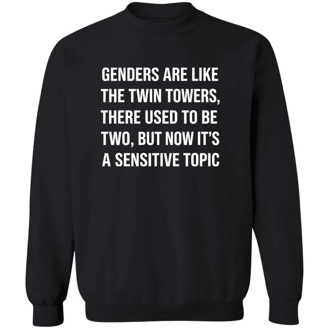 Genders Are Like The Twin Towers There Used To Be Two But Now It’s A Sensitive Topic Shirt