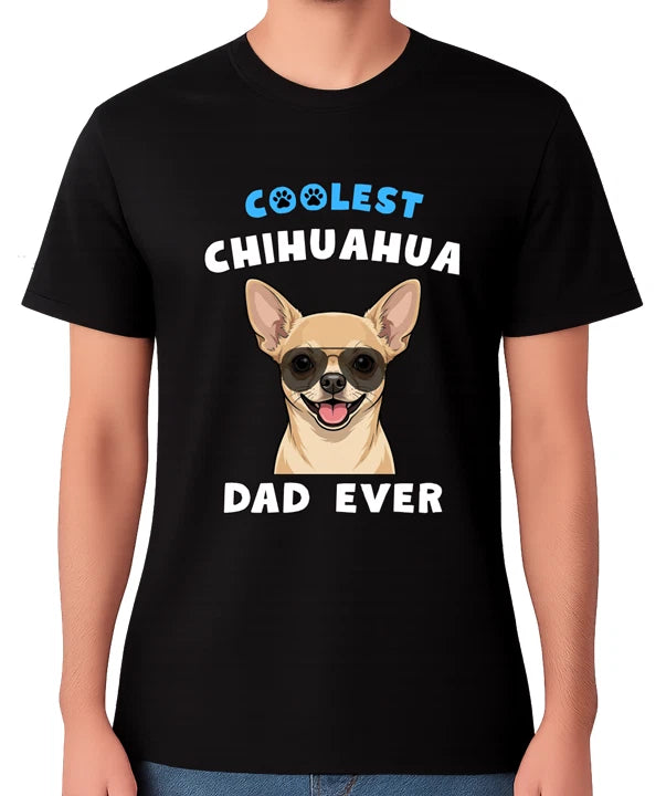 Coolest Chihuahua Dad Ever T-Shirt Dog Lover Gift Unisex Tee