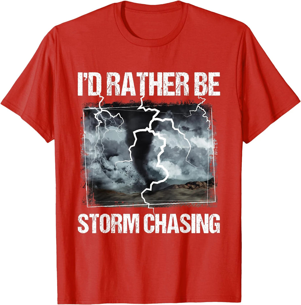 I'd Rather Be Storm Chasing - Tornado Chaser Meteorology T-Shirt