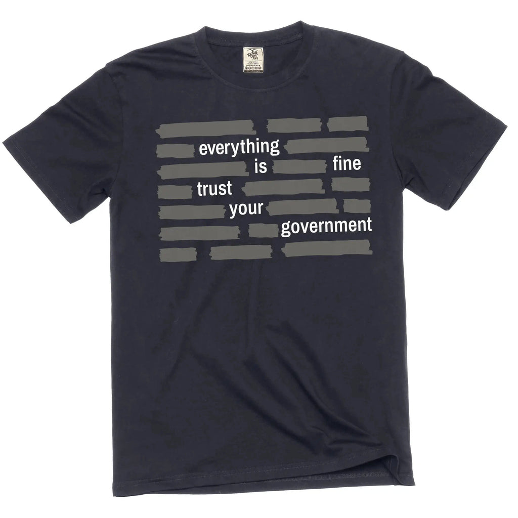 Men's "Everything Is Fine Trust Your Government" Graphic T-Shirt