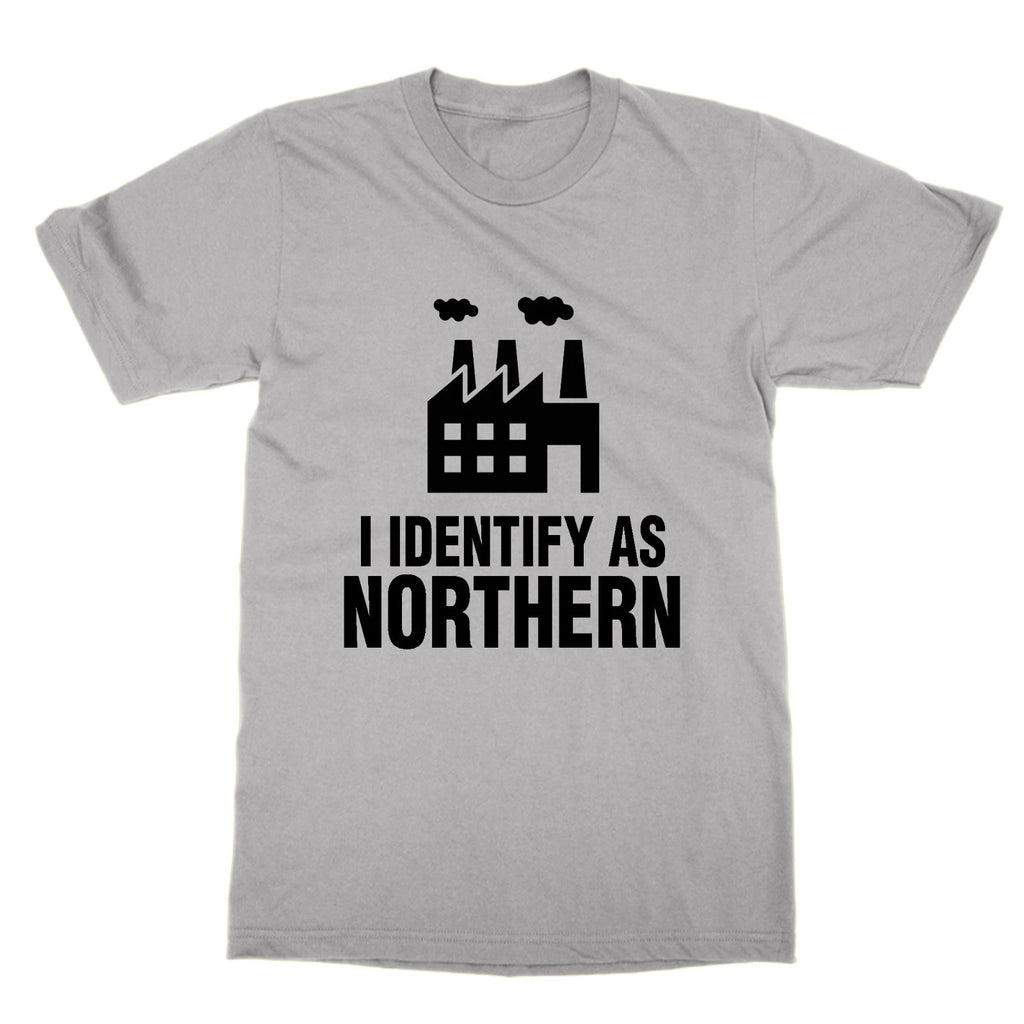 I Identify as Northern t-shirt funny tee Midlander Southerner North England