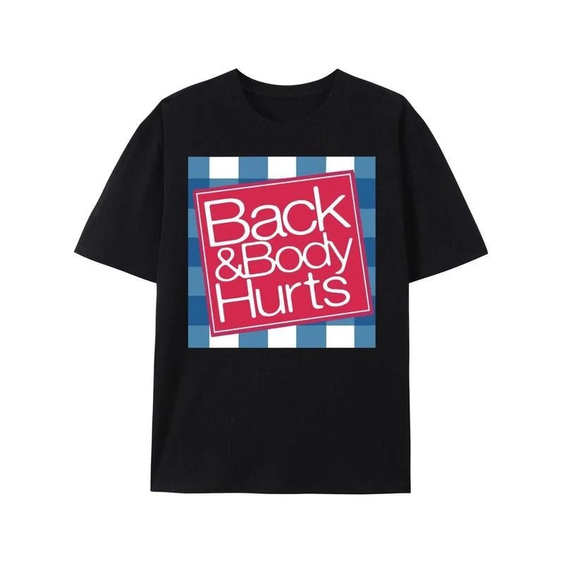 Funny 'Back And Body Hurts' T-Shirt