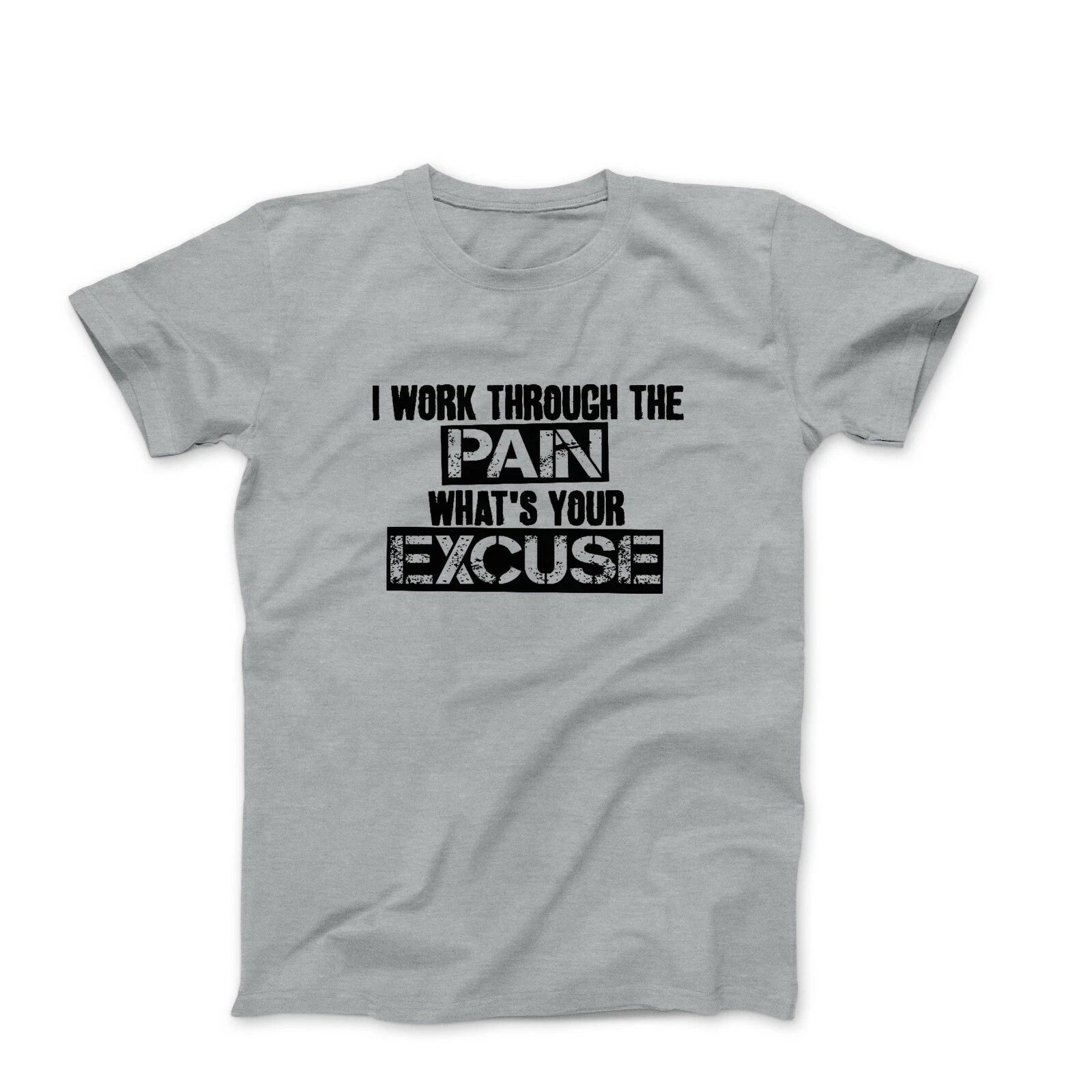 I work though the pain whats your excuse tshirt mens graphic workout tee shirt