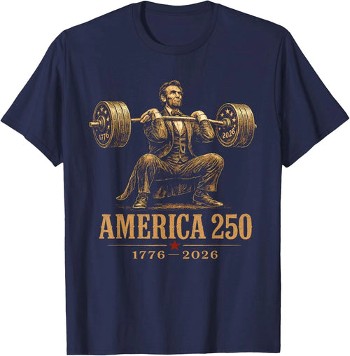 America 250 1776 2026 Abraham Lincoln Gym Weightlifting Unisex T-Shirt