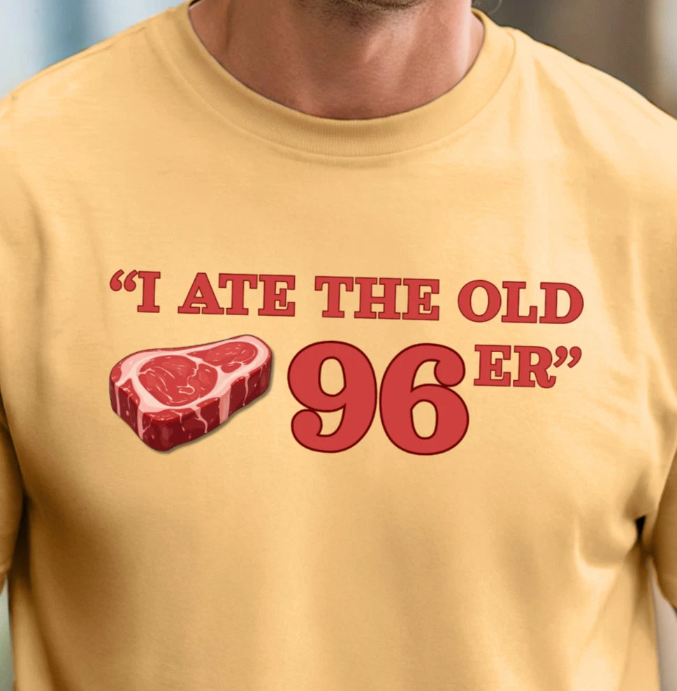 "I Ate the Old 96er" T-shirt | Steak Lovers Tee, Barbeque Top, John Candy Shirt
