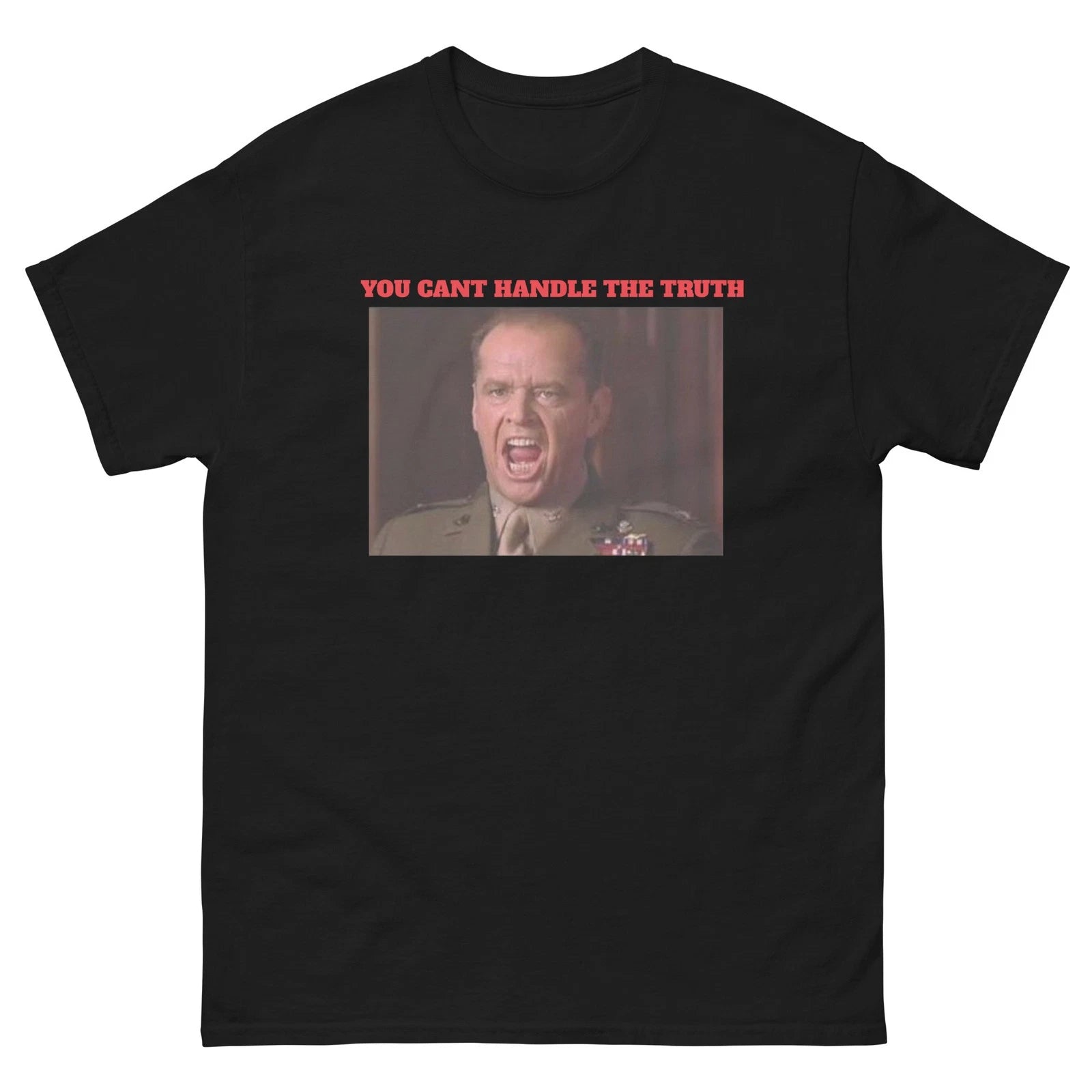 A few good men Jack Nicholson YOU CANT HANDLE THE TRUTH Unisex classic tee