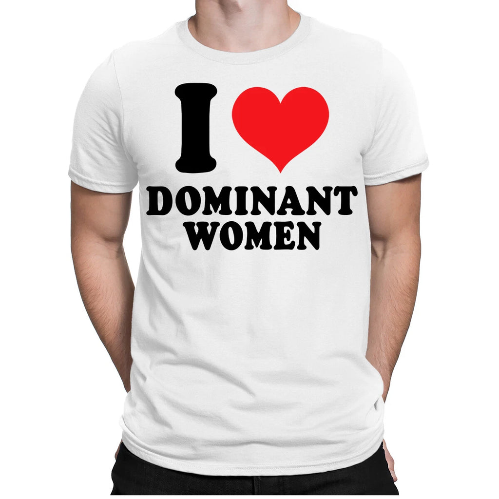 I Love Dominant Women T-shirt I Love Heart Dominant Meme Gift Ideas Unisex #ILP