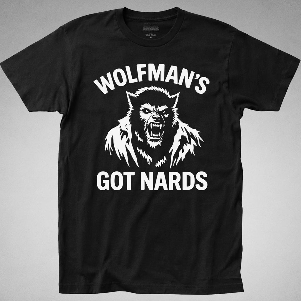 WOLFMAN'S GOT NARDS T-Shirt monster squad funny 80s movie dracula frankenstein