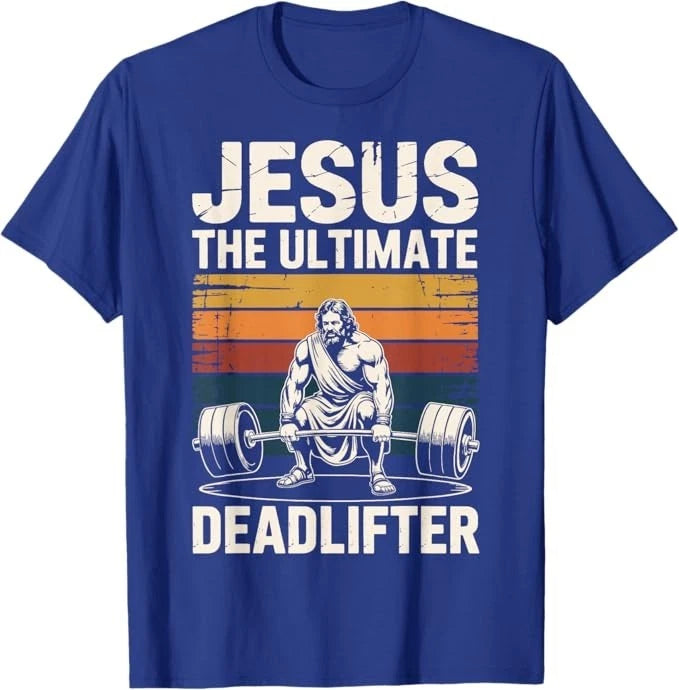 Jesus The Ultimate Deadlifter T-Shirt