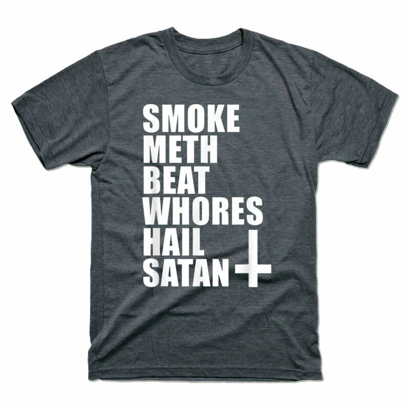 Whores Meth Smoke T-Shirt Beat Tee Cotton Hail Men's Spoof Religious Satan Gifts