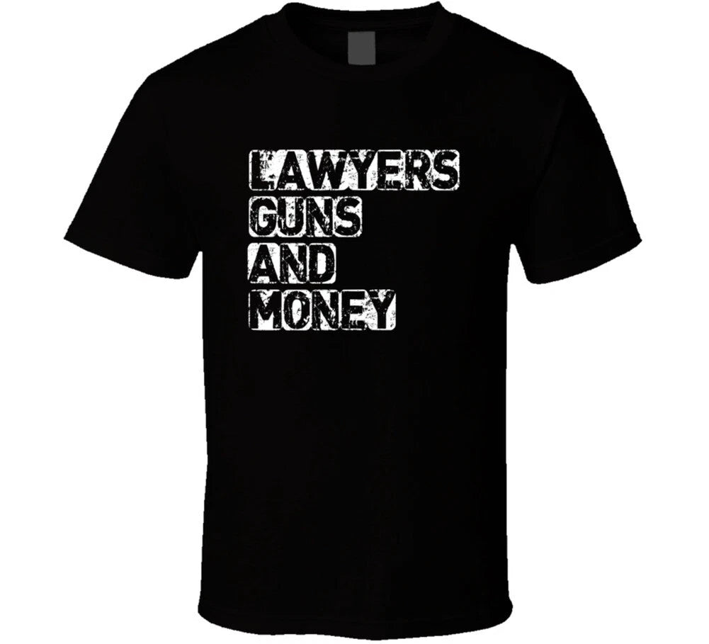 Lawyers Guns And Money Funny Poplular T Shirt