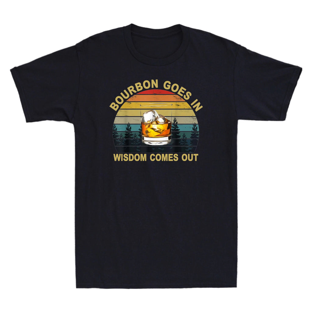 Bourbon Goes In Wisdom Comes Out Funny Bourbon Drinking Lover Gift Men's T-Shirt