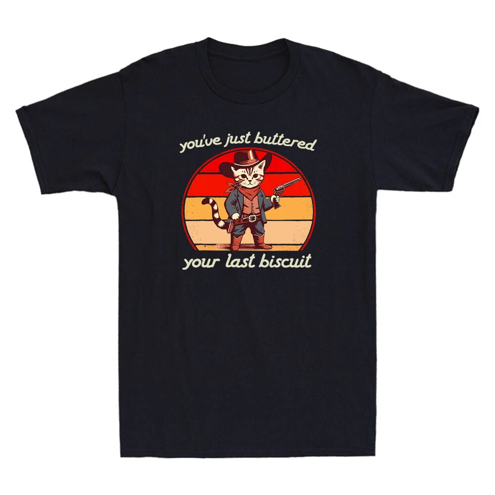 You've Just Buttered Your Last Biscuit Western Cowboy Cat Funny Men's T-Shirt
