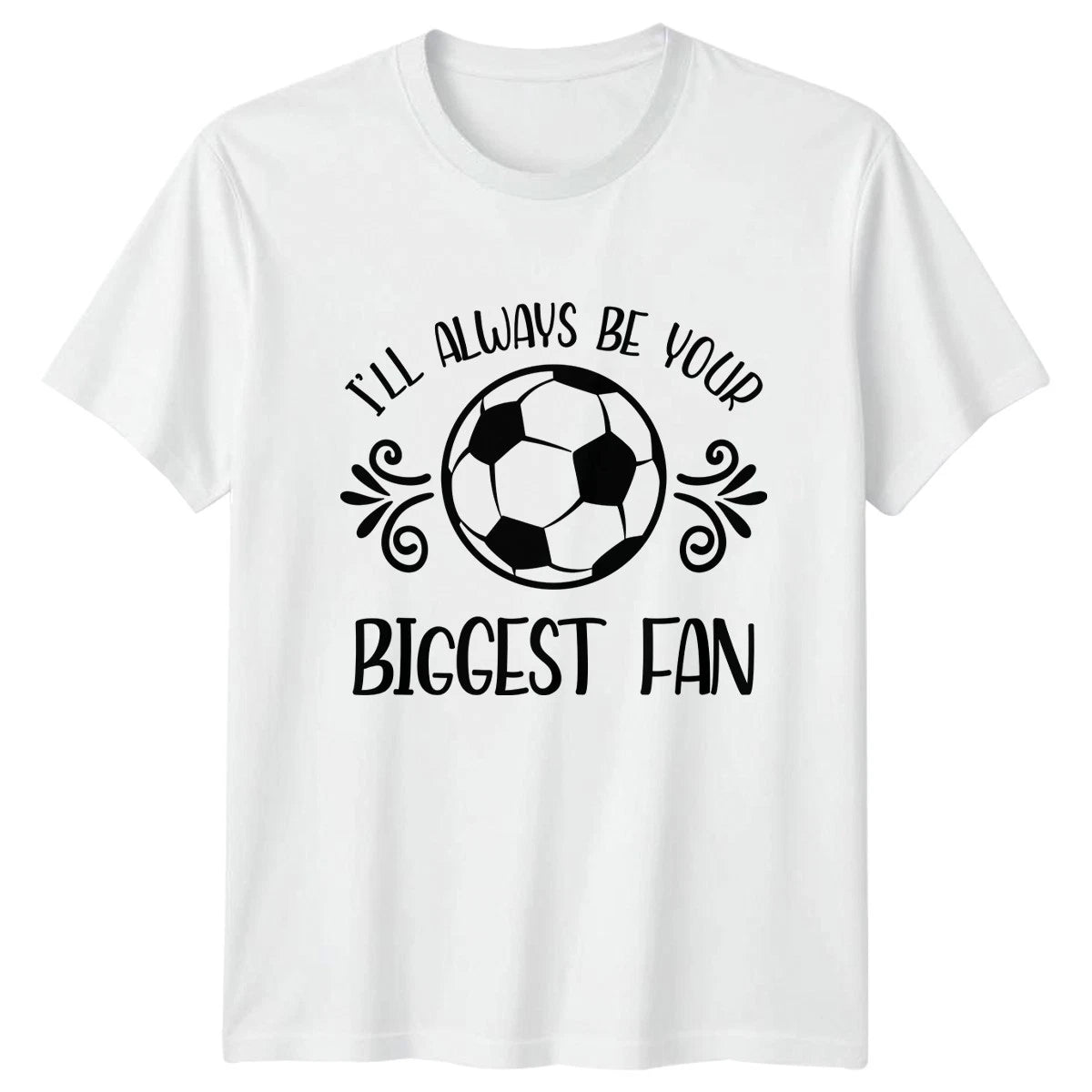 Ill Always Be Your Biggest T-Shirt Soccer Mom Soccer Gift For Him And Her