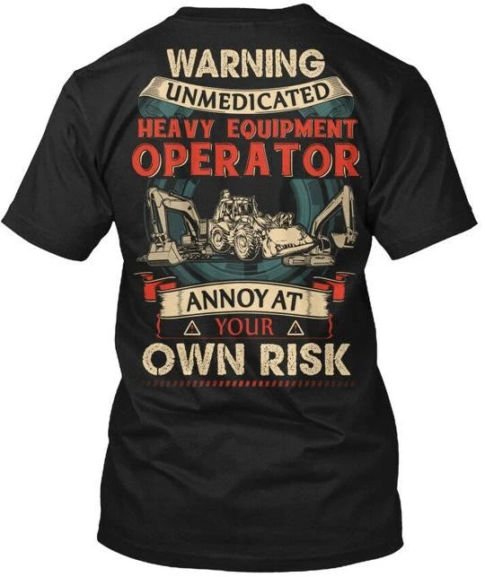 Awesome Heavy Equipment Operator Warning Unmedicated T-shirt Made In USA S-5XL