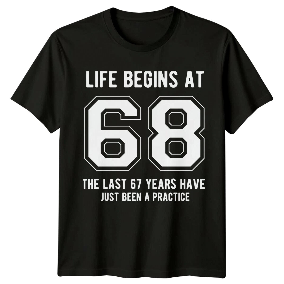 Life Begins At 68 Birthday Mens T-Shirt Womens Tee Graphic Unisex Top