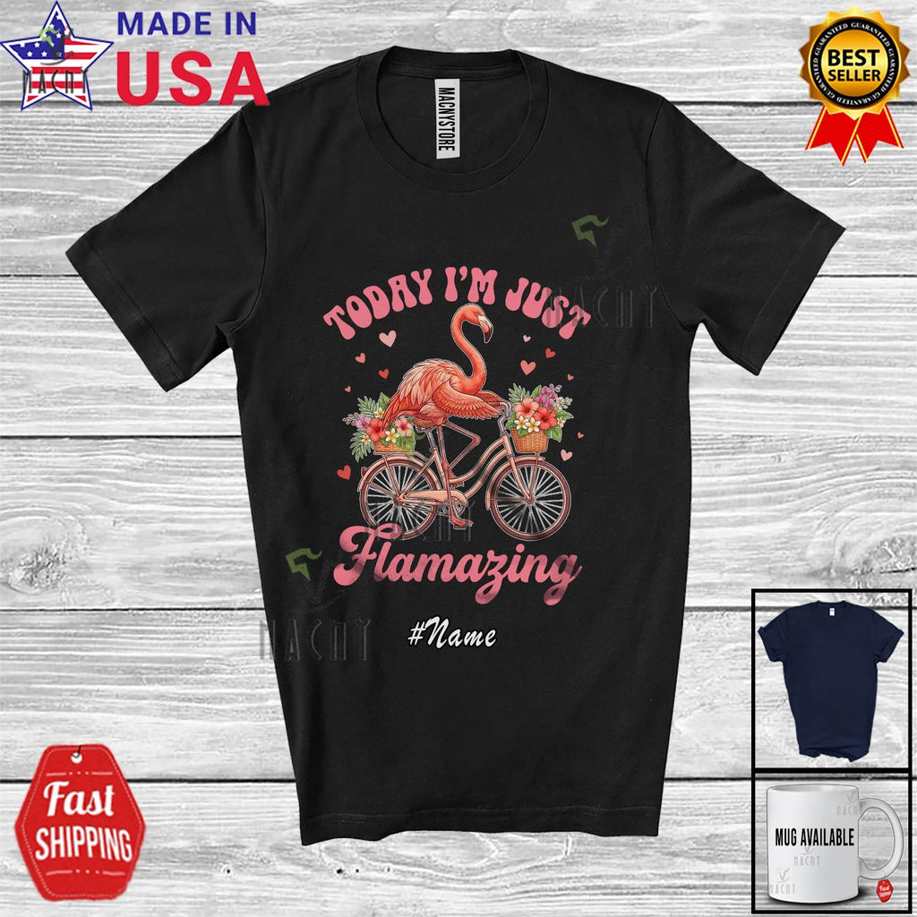 Custom Name Today Just Amazing; Lovely Flamingo Riding Bicycle Floral T-Shirt