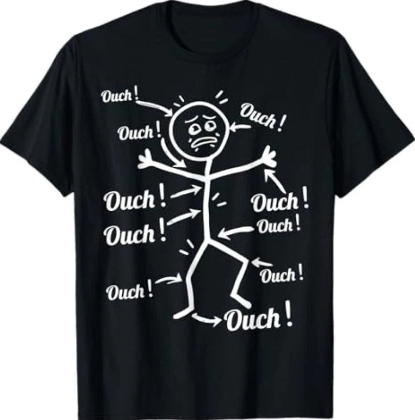 Ouch Ouch Ouch Funny Full Body Pain Humor Comedy Stickman T-Shirt
