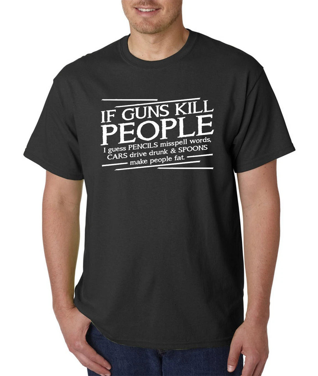 If Guns Kill People T-Shirt - 2nd Amendment Pro Gun Rights USA Lives Matter Tee