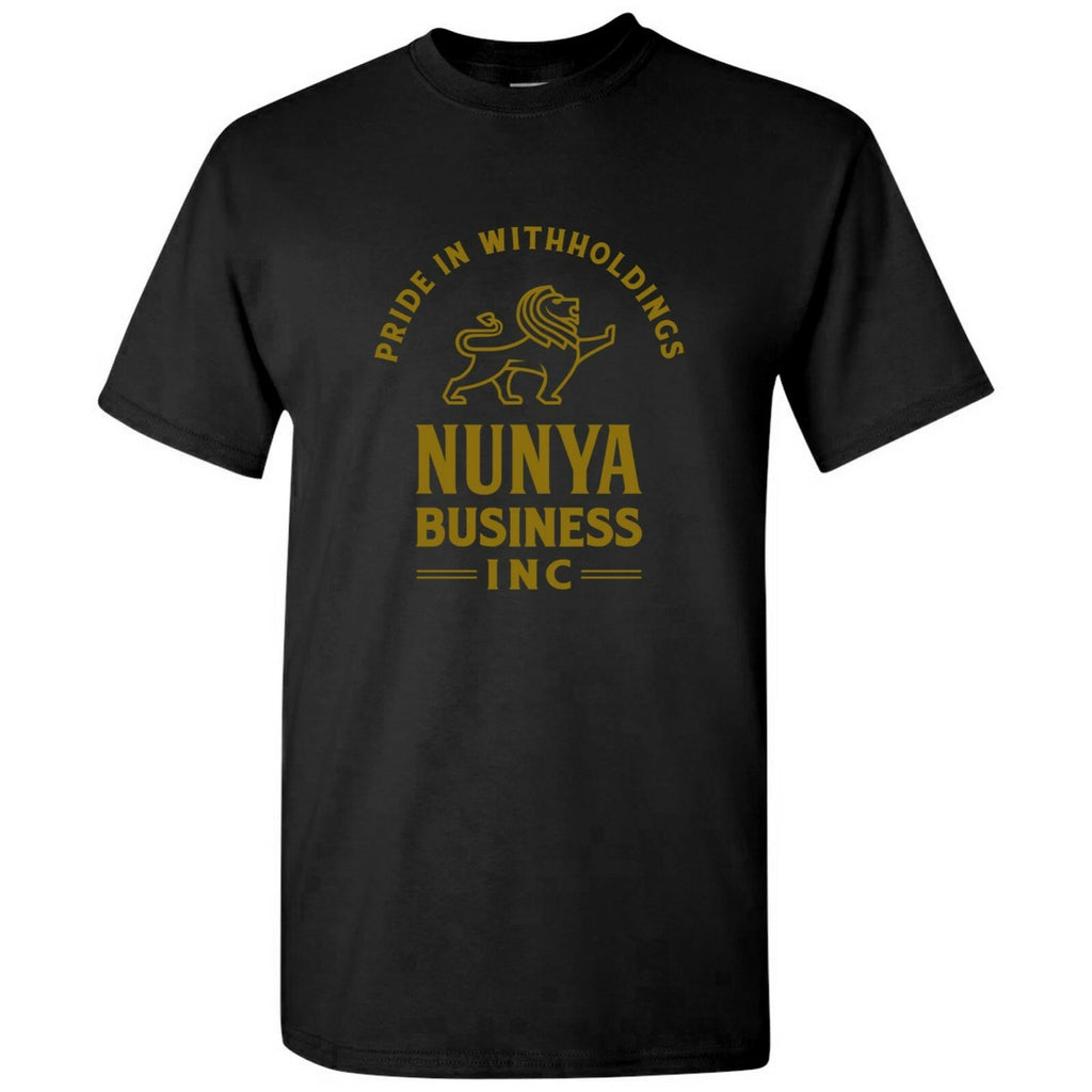 Nunya Business - Funny Sarcastic Novelty Humor T Shirt