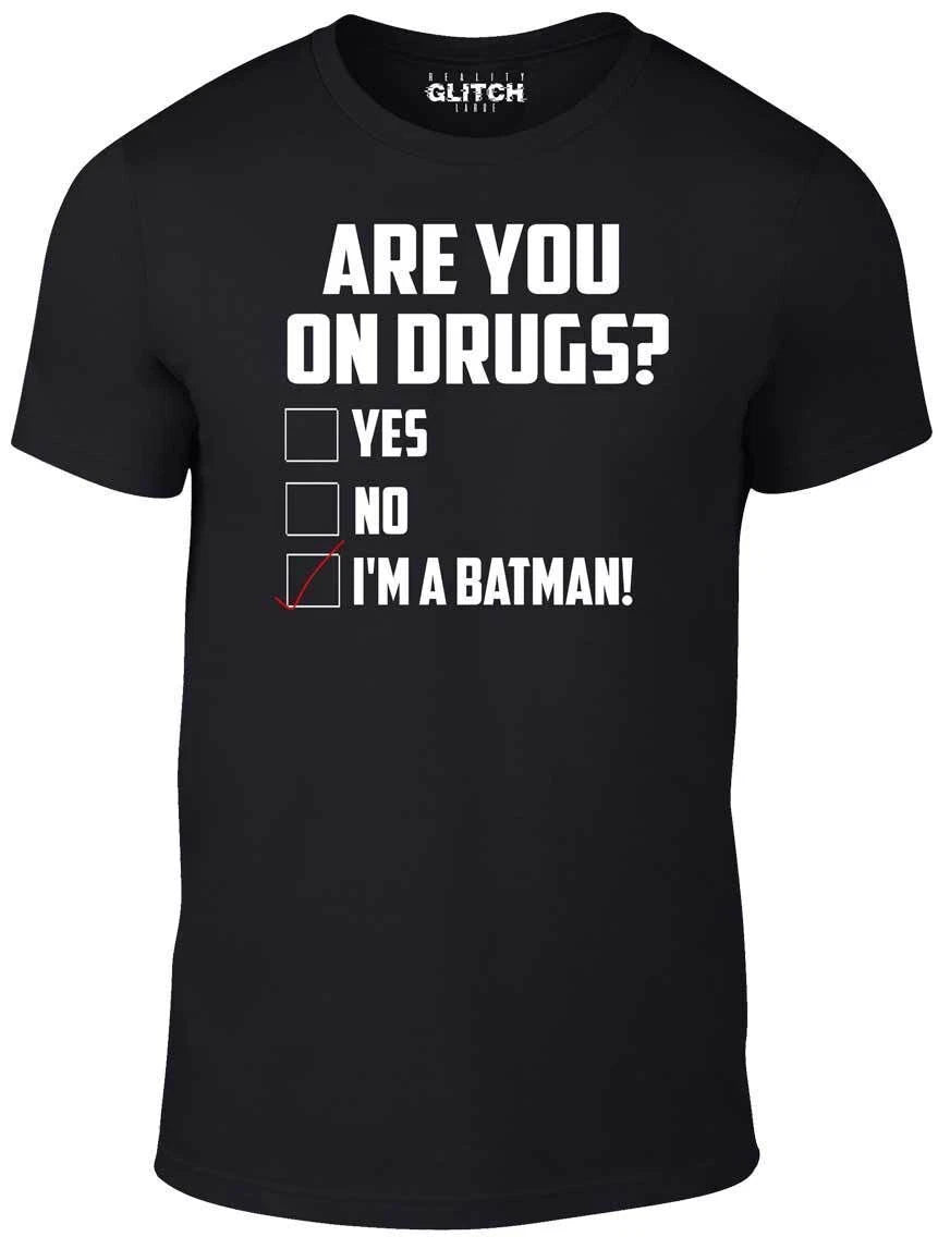 Are you on Drugs T-Shirt - Funny t shirt joke superhero high weed gift fashion