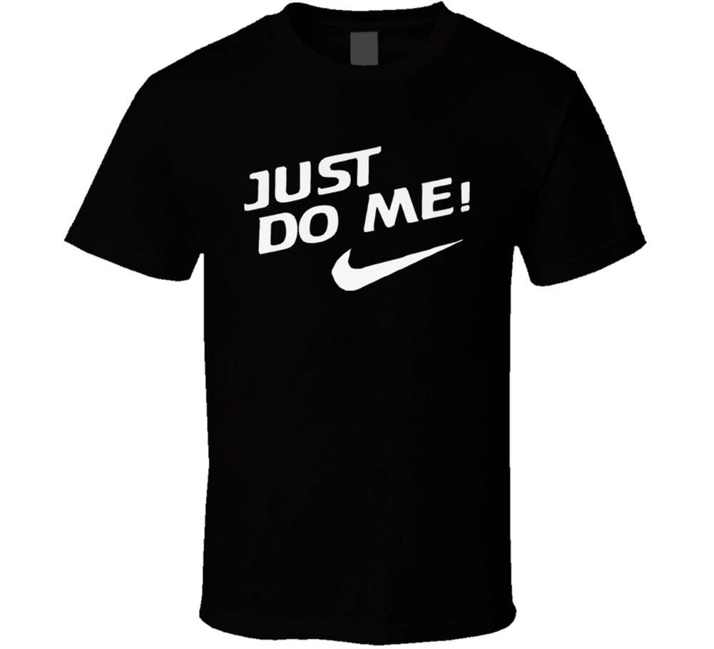 Just Do Me T Shirt