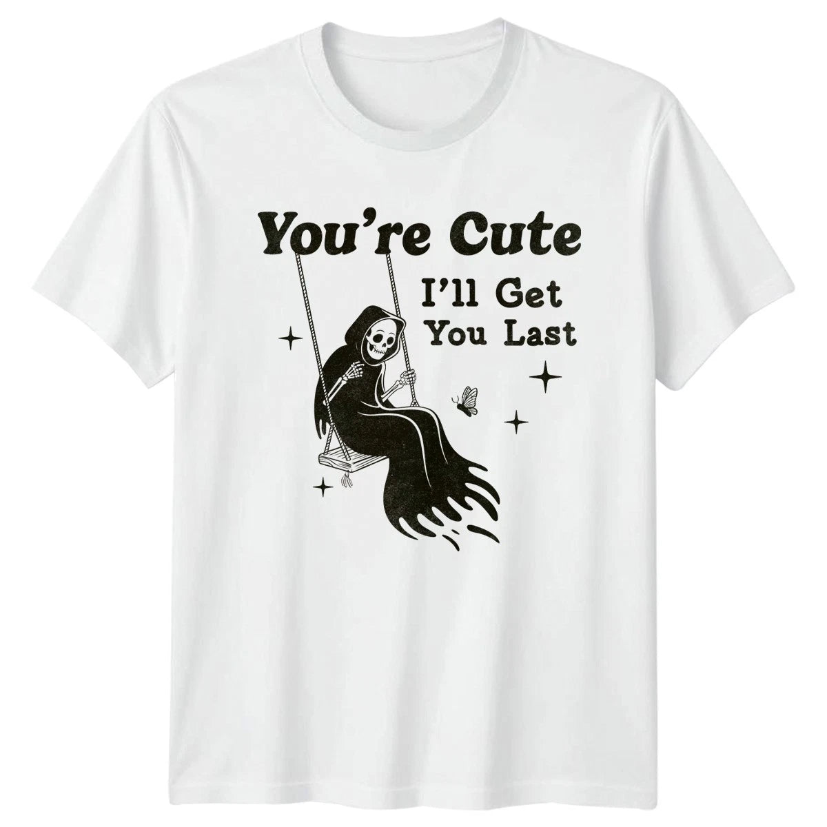 Youre Cute Ill Get You T-Shirt Grim Reaper Halloween Gift For Him And Her