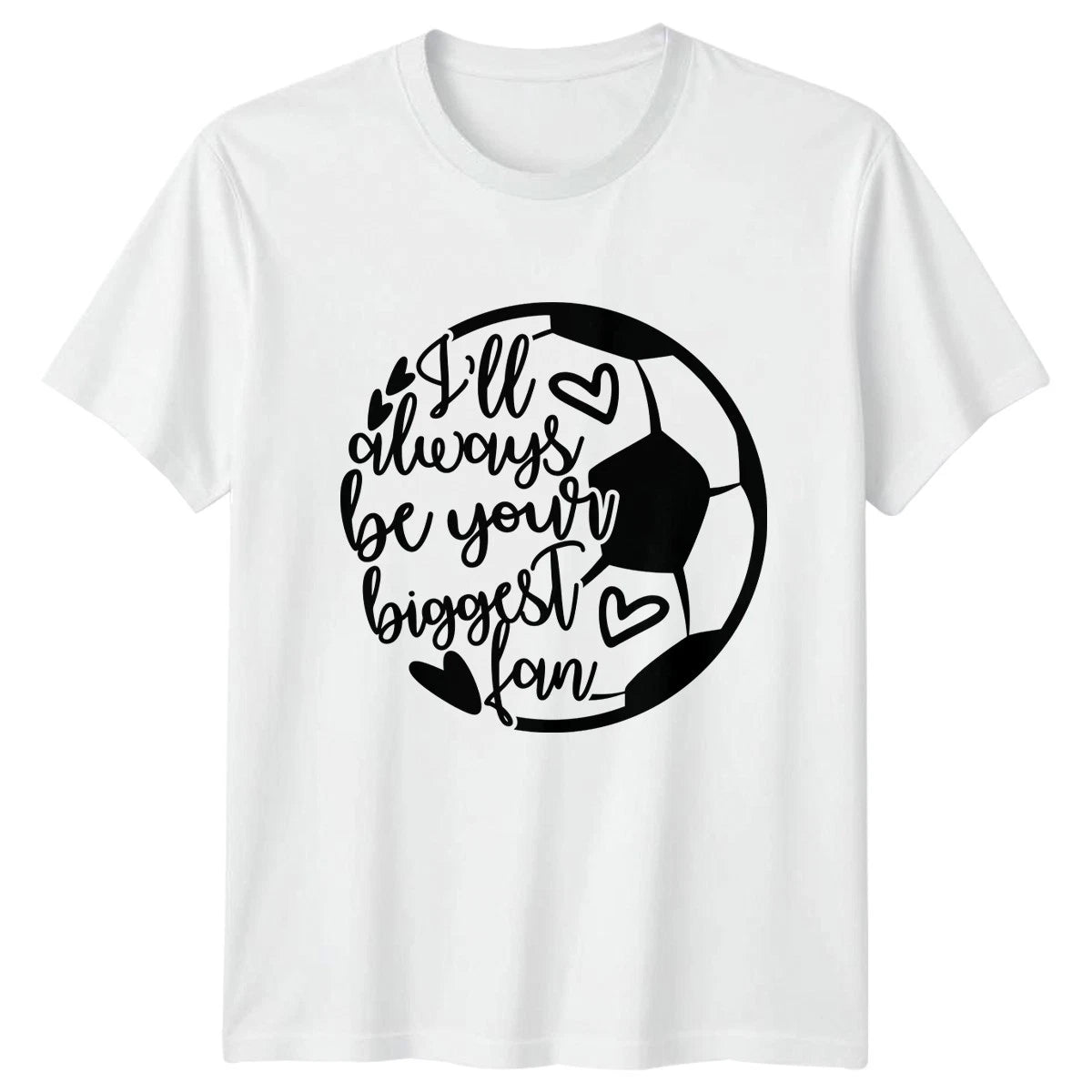 Ill Always Be Your Biggest Womens T-Shirt Soccer Fan Soccer Birthday Gift