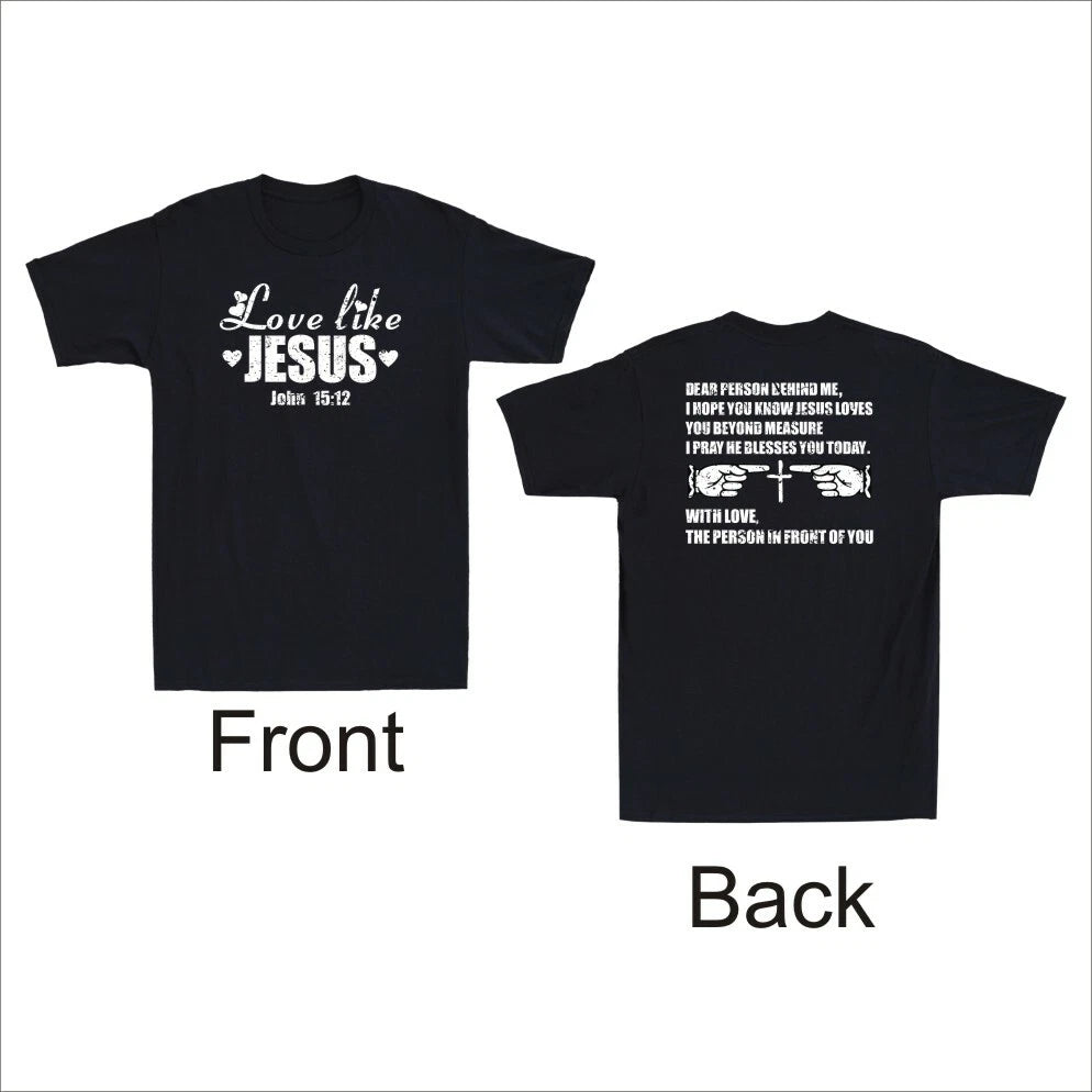 Love Like Jesus To Person Behind Me - Funny Christian Beliefs Novelty T-Shirt
