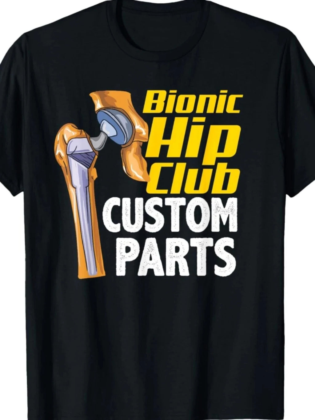 Bionic Hip Club Custom Parts Funny Hip Replacement Surgery Gift Unisex T-Shirt
