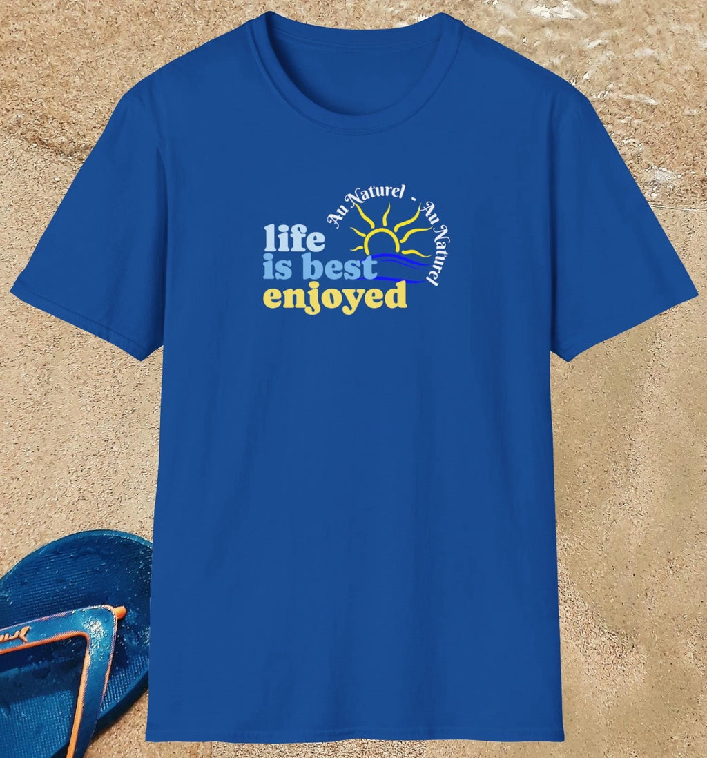 Naturist Clothing-Optional Adult T-Shirt: Life is Best Enjoyed Au Naturel Tee