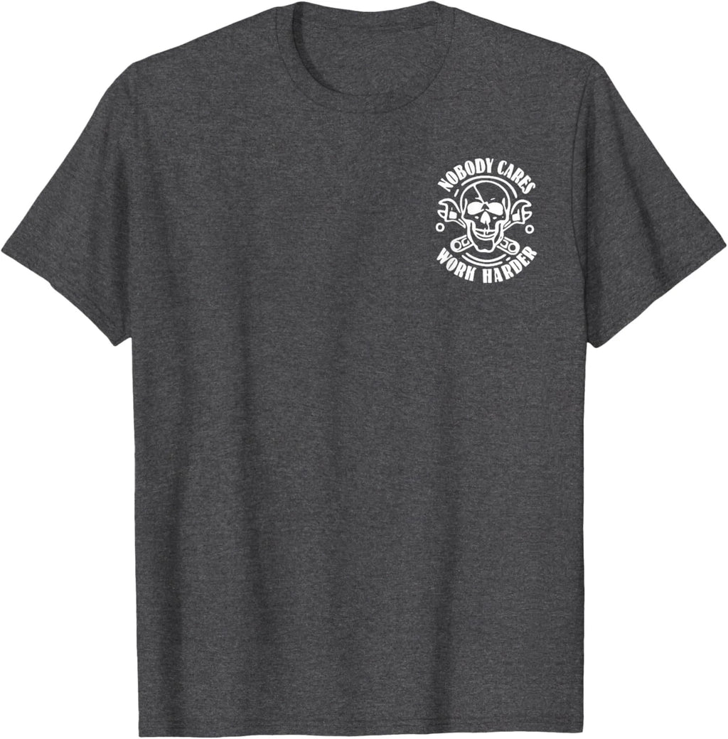 (2 SIDES) Nobody Cares No One Owes You Sht Work Harder Funny T-Shirt