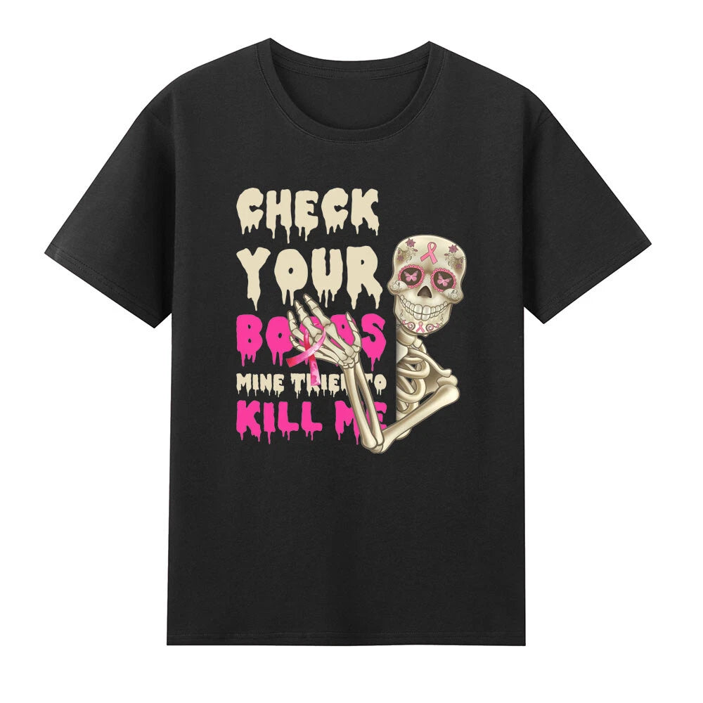 Check Your Boobs Mine Tried To Kill Me Skeletons Breast Cancer T-Shirt