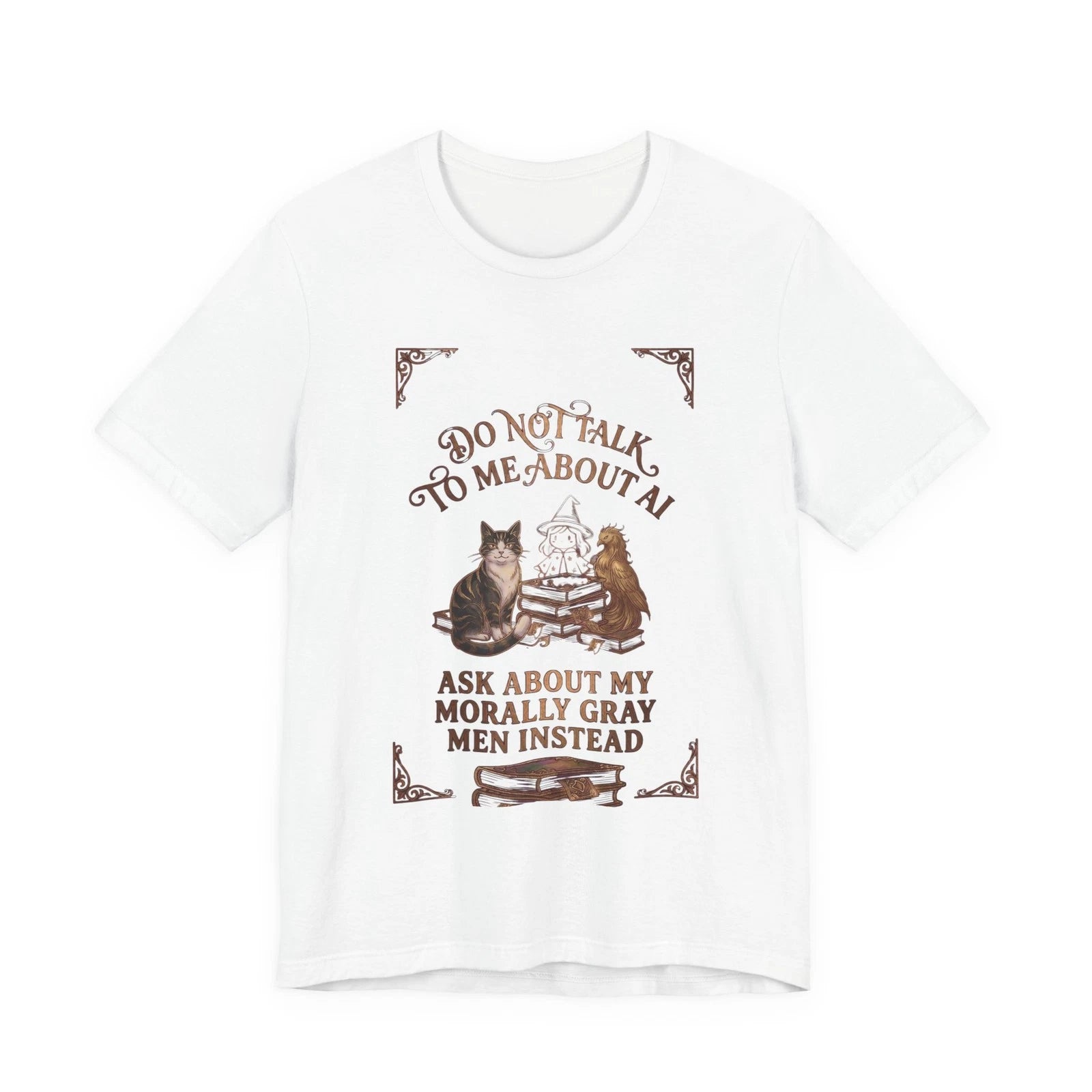 Do Not Talk To Me About AI T-Shirt | Cats, Morally Gray Men, Funny Quote