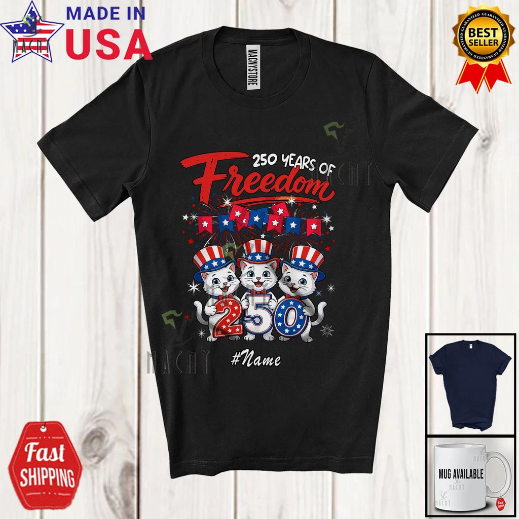 Custom Name 250th Anniversary Freedom; 4th Of July Three Patriotic Cat Shirt