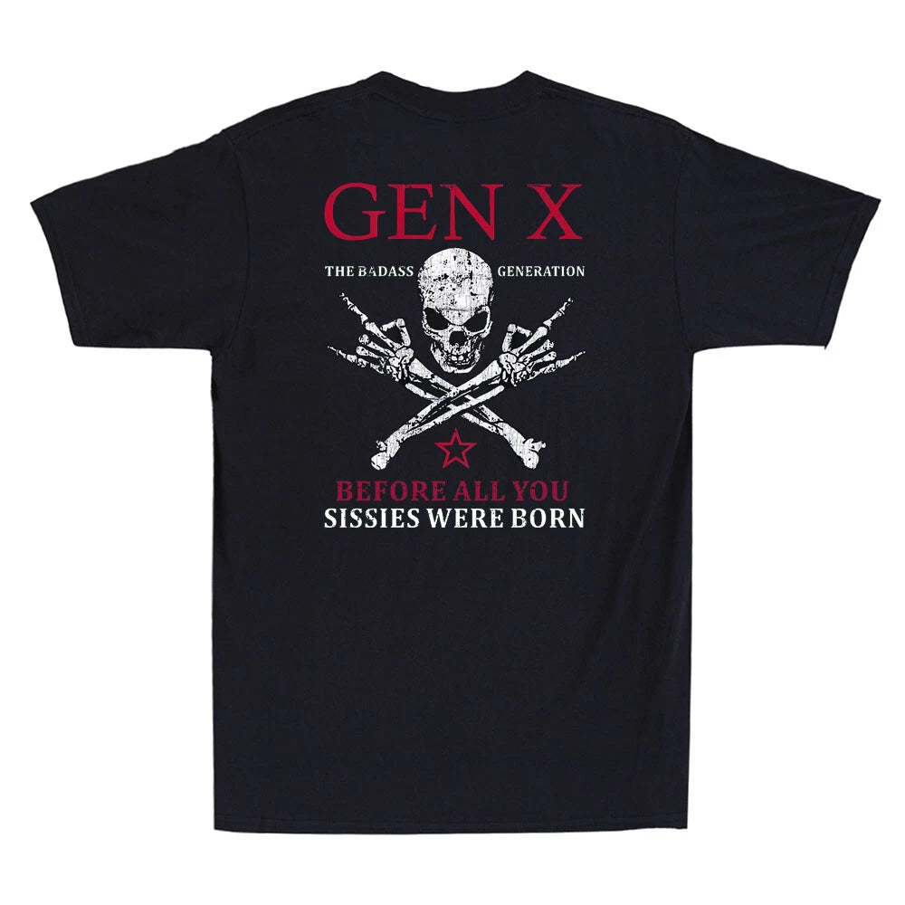 X Generation Before All You Sissie Were Born Skull Rock Hand Print On Back Shirt