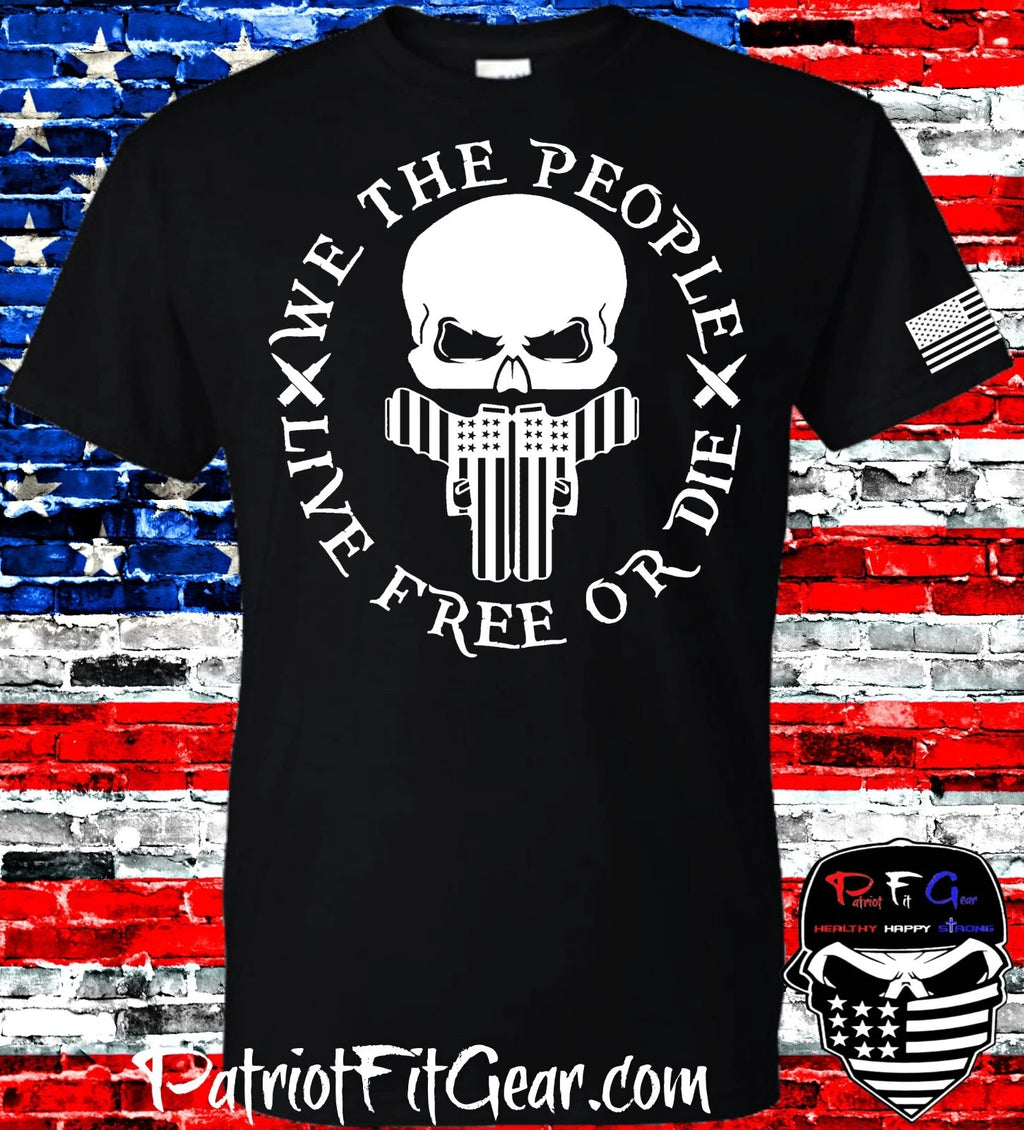 t-shirt, We Teh People, Live Free Or Die, Gun Rights, Skull,Patriotic,Custom tee