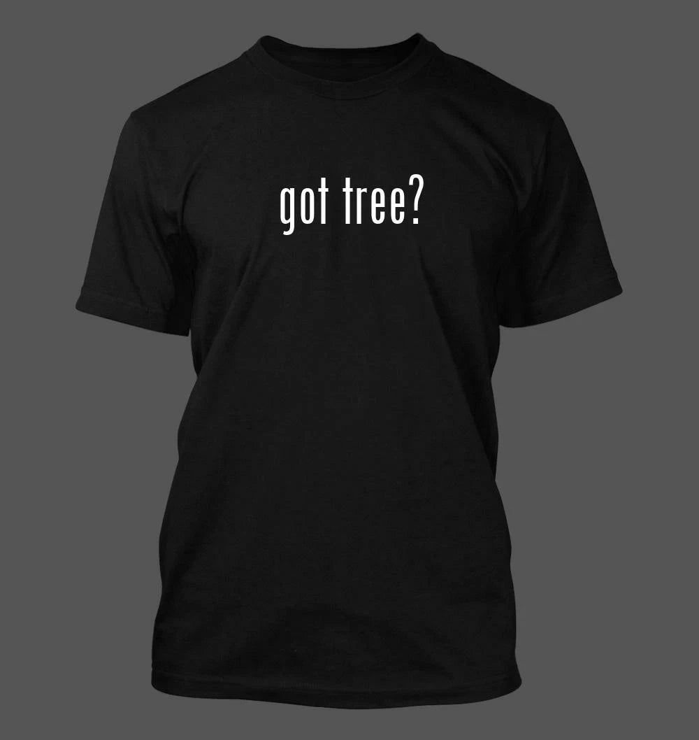 got tree? - Men's Funny T-Shirt New RARE