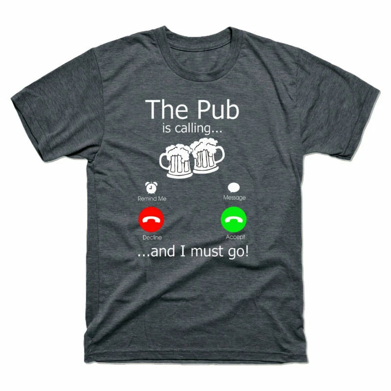 Men's Pub Go I Calling Vintage Funny T-Shirt Beer and Must The Are