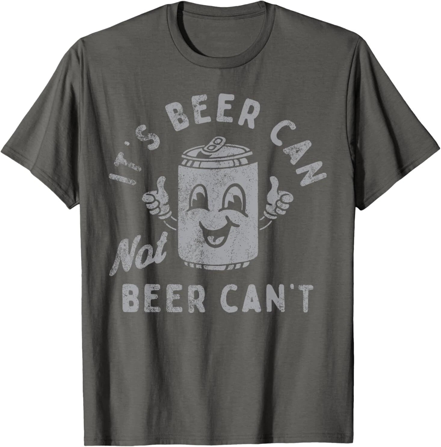 It's Beer Can Not Beer Can't T-Shirt
