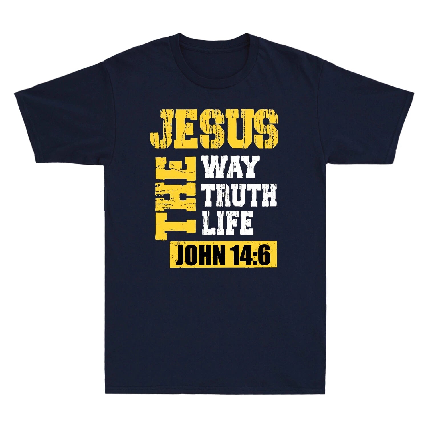 Jesus The Way Truth Life John 14:6 Christian Bible Verse God Christ Men T-Shirt